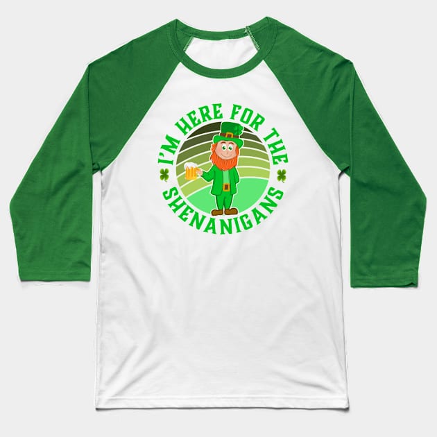 I'm Here For The Shenanigans Leprechaun - St Patricks Day - Funny Irish Gift Baseball T-Shirt by Jas-Kei Designs